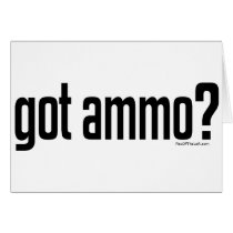 Got Ammo? cards