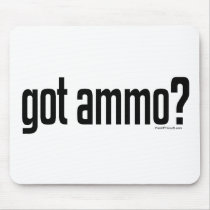 Got Ammo? mousepads