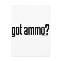 Got Ammo? Post Cards