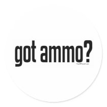 Got Ammo? stickers