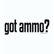 Got Ammo?