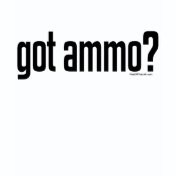 Got Ammo?