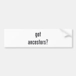 got ancestors? bumper stickers