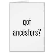 got ancestors? greeting card