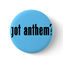 got anthem? button