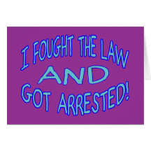 Got Arrested Greeting Card