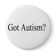 Got Autism? button
