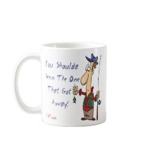 Got Away fishing mug-great for fathers day mugs