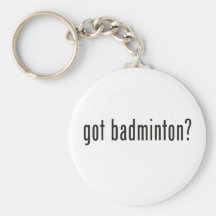 got badminton? key chain