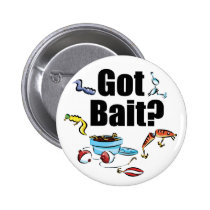 got bait? buttons