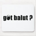 Got Balut ? mousepads by PinoyApparel Got Balut ? mousepads