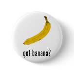 Got Banana? buttons