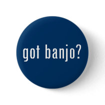 got banjo? pinback button