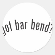 got bar bend? stickers