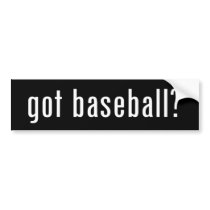 got baseball? bumper stickers
