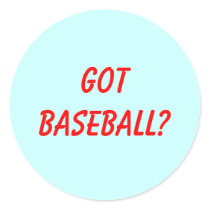 Got Baseball? stickers