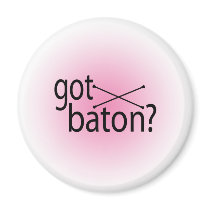 got baton? magnets by DanceTwirlObsessions got baton? magnets