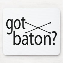got baton? mousepads by DanceTwirlObsessions got baton? mousepads