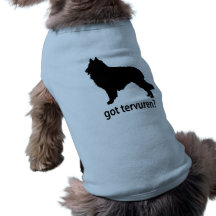 Got Belgian Tervuren Dog Shirt