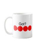 Got Big Balls? Mugs