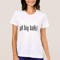 got big balls? Women's T-shirt by BigBallsClothing got big balls? Women's T-shirt