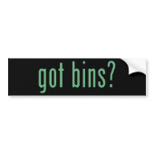got bins? Bumper Sticker