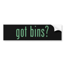 got bins? bumper stickers
