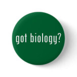 got biology? pinback button