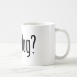got blog? coffee mug
