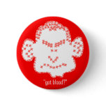 "Got Blood?" Pinback Buttons