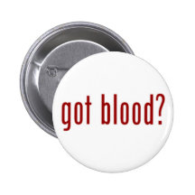 got blood? button