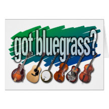 "Got Bluegrass?" Cards