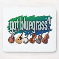 "Got Bluegrass?" Mousepad