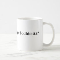got bodhicitta? mugs