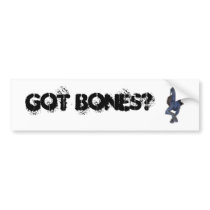 Got bones? bumper sticker