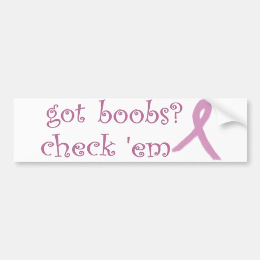 Got boobs? check em bumper stickers