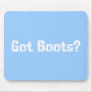 Got Boots Gifts Mouse Pad