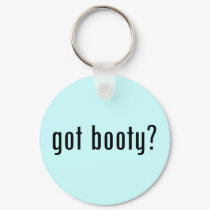 got booty? keychains