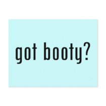 got booty? postcards by gottees got booty? postcards