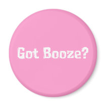 Got Booze Gifts magnets by Funny_Gifts Got Booze Gifts magnets