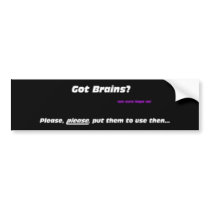 Got Brains? bumper stickers