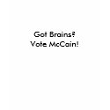 Got Brains?Vote McCain! t-shirts