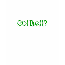 Got Brett? t-shirts by trish1968 Got Brett? t-shirts