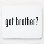 got brother? Standard Mousepad