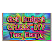 Got Budget Crisis ? Tax Hemp. business card business cards