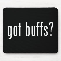 Got Buffs? Mousepads