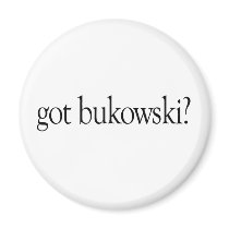 Got Bukowski magnets