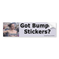 Got Bumper Stickers? Bumper Sticker
