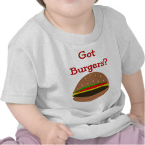 Got Burgers??  Funny Burger Lover Gifts/Shirts