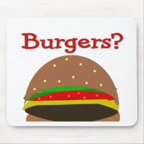 Got Burgers?? Funny Burger Lover Gifts/Shirts mousepads by gailg1957 Got Burgers?? Funny Burger Lover Gifts/Shirts mousepads
